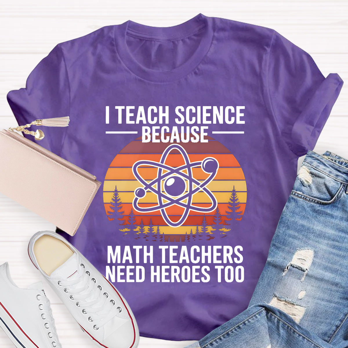 I Teach Science Because Math Teacher Need Hero T-Shirt