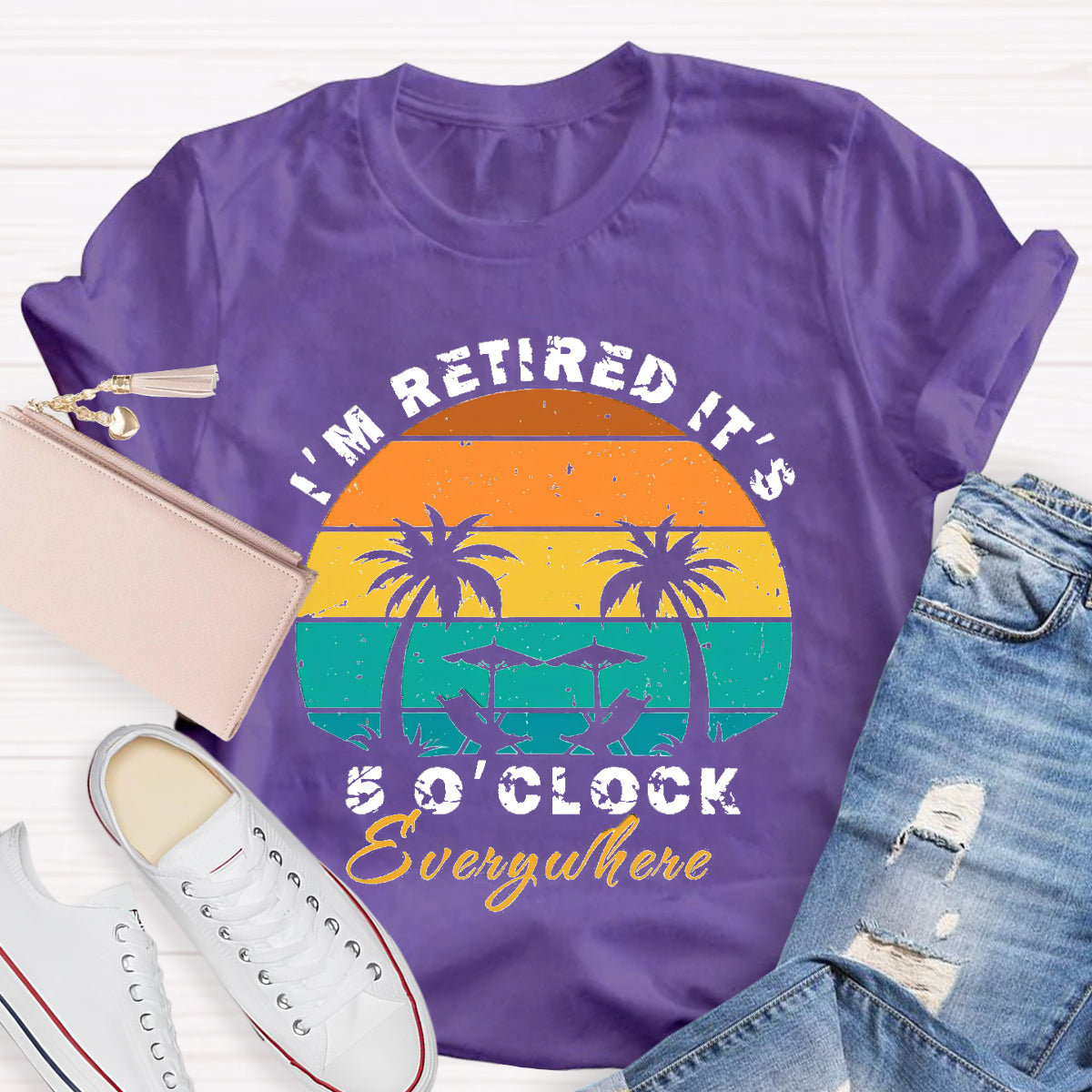 I'm Retired It's 5 O'clock Everywhere Teacher T-Shirt