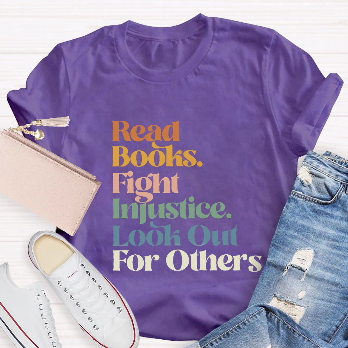 Read Books Fight Injustice Look Out For Others T-Shirt