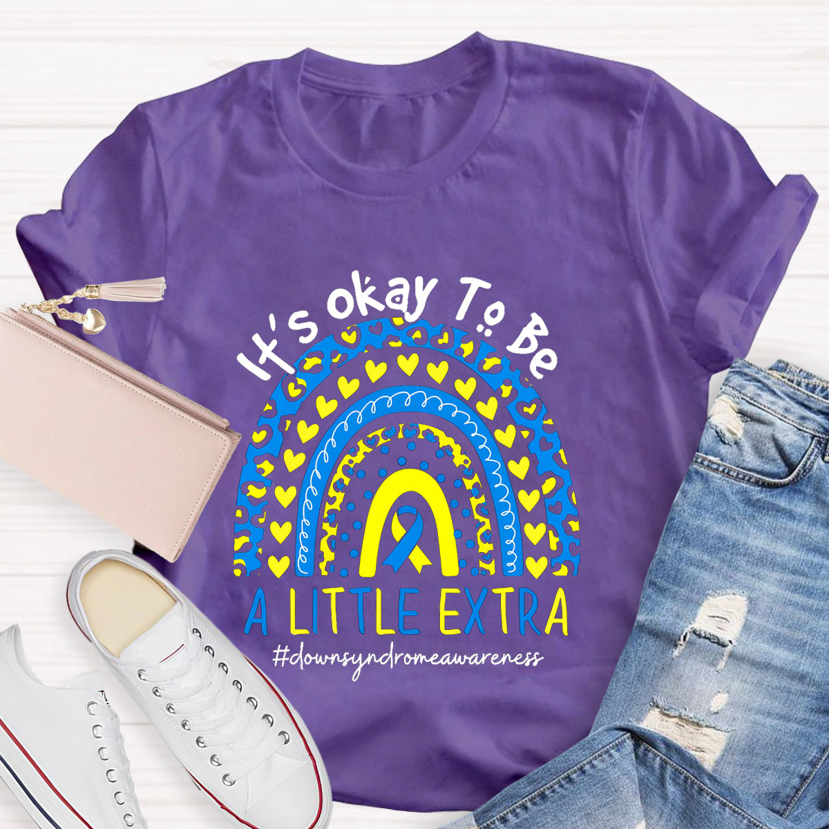 It's Okay To Be A Little Extra Down Syndrome Awareness Rainbow T-Shirt