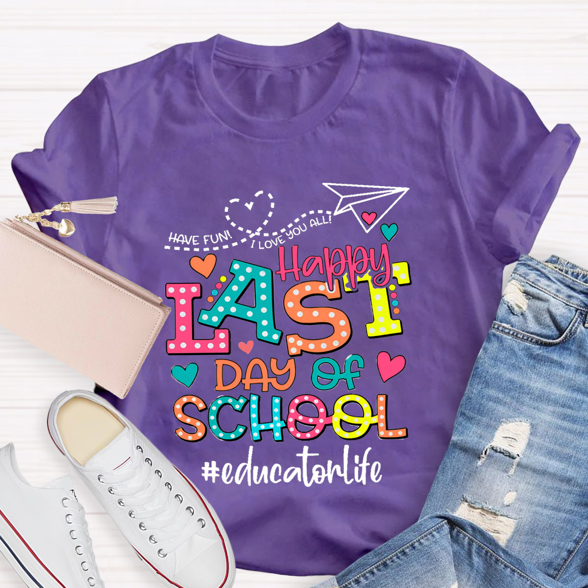 Personalized Your Name Or Text Love You All Happy Last Day Of School Teacher T-Shirt