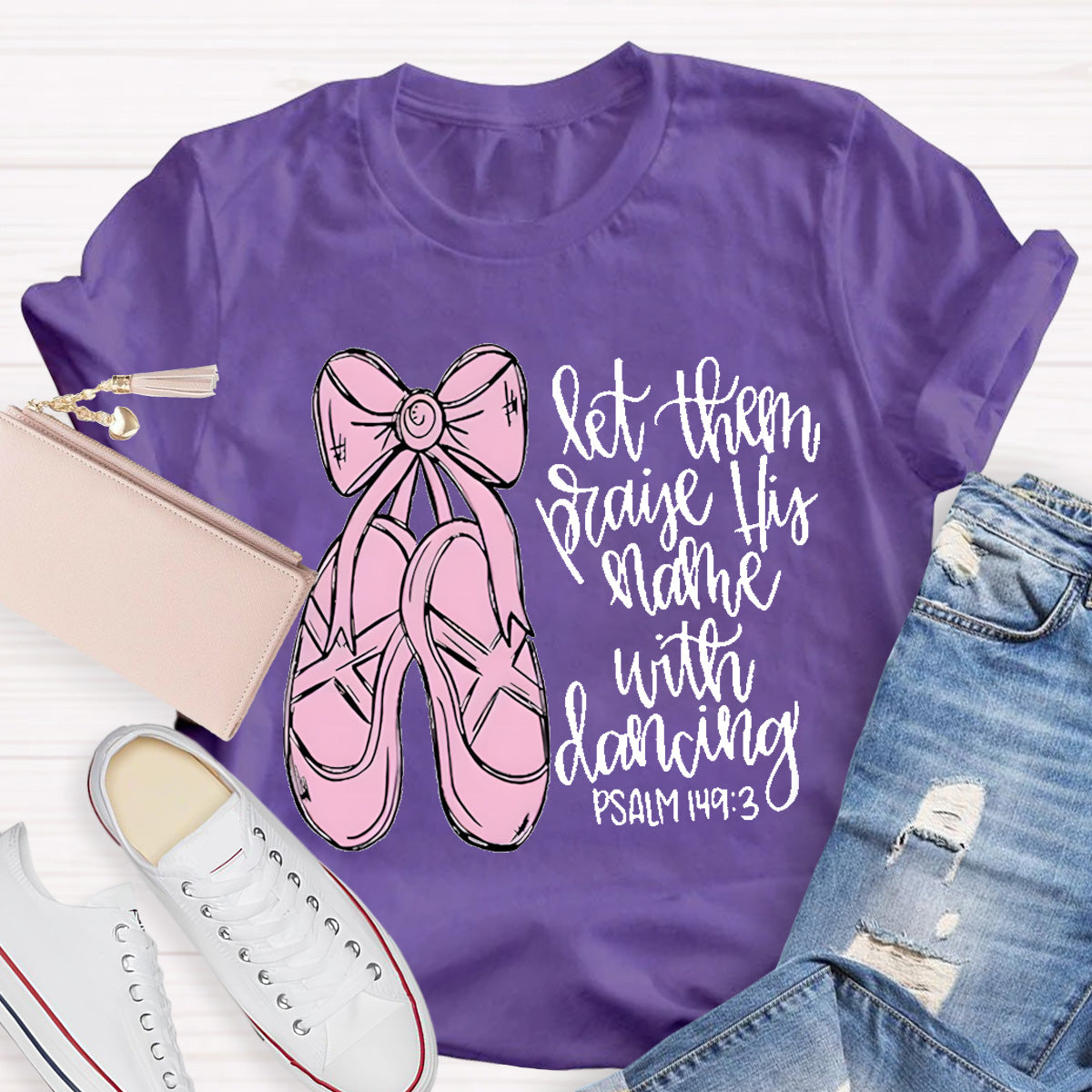 Let them Praise His Name With Dancing Teacher T-Shirt