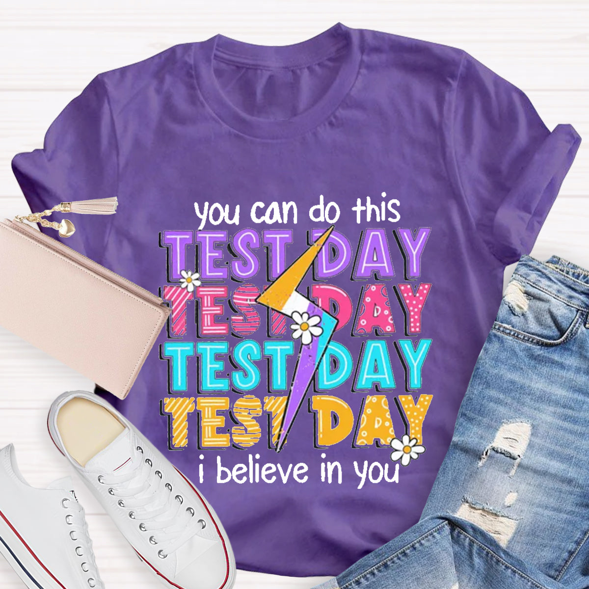 You Can Do This I Believe In You Test Day T-Shirt
