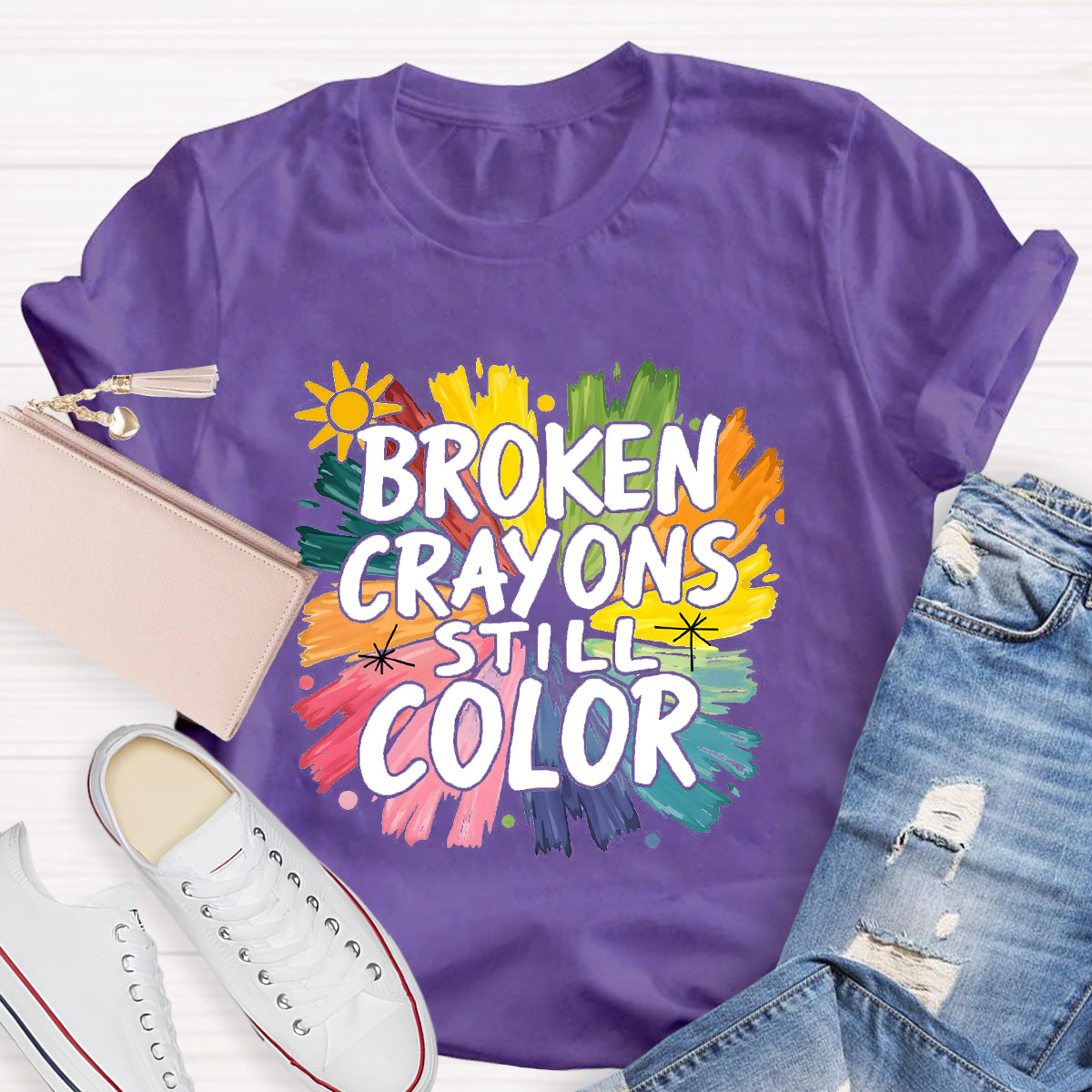 Broken Crayons Still Color Colorful Teacher T-Shirt