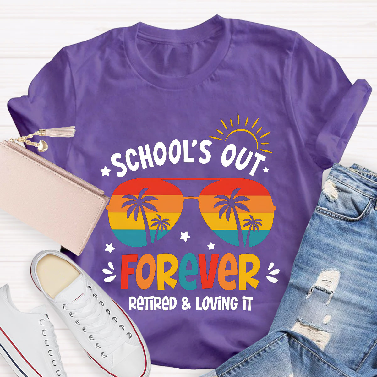 School's Out Forever Retired And Loving It Teacher T-Shirt