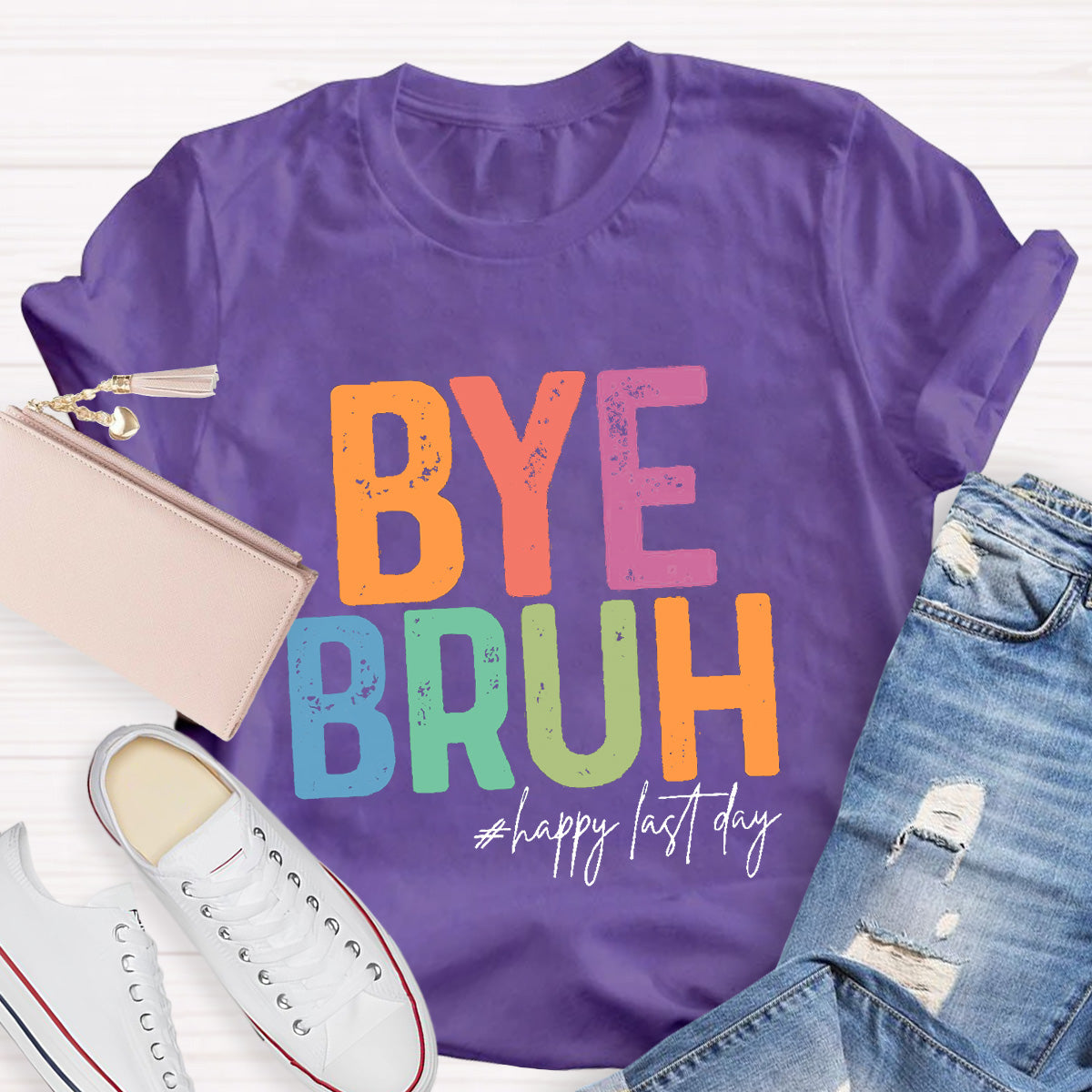 Bye Bruh Happy Last Day Teacher T-Shirt