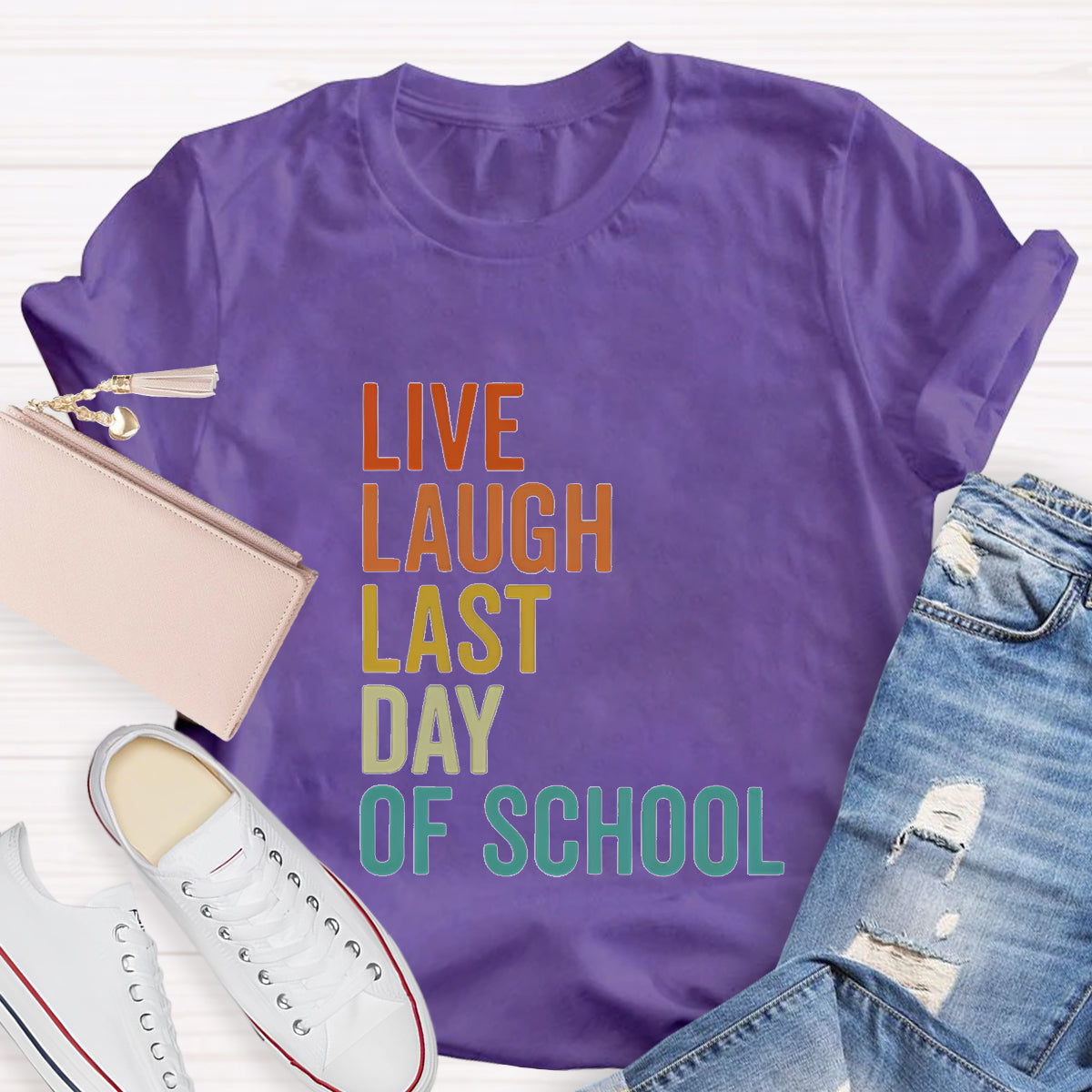 Live Laugh Last Day Of School Teacher T-Shirt
