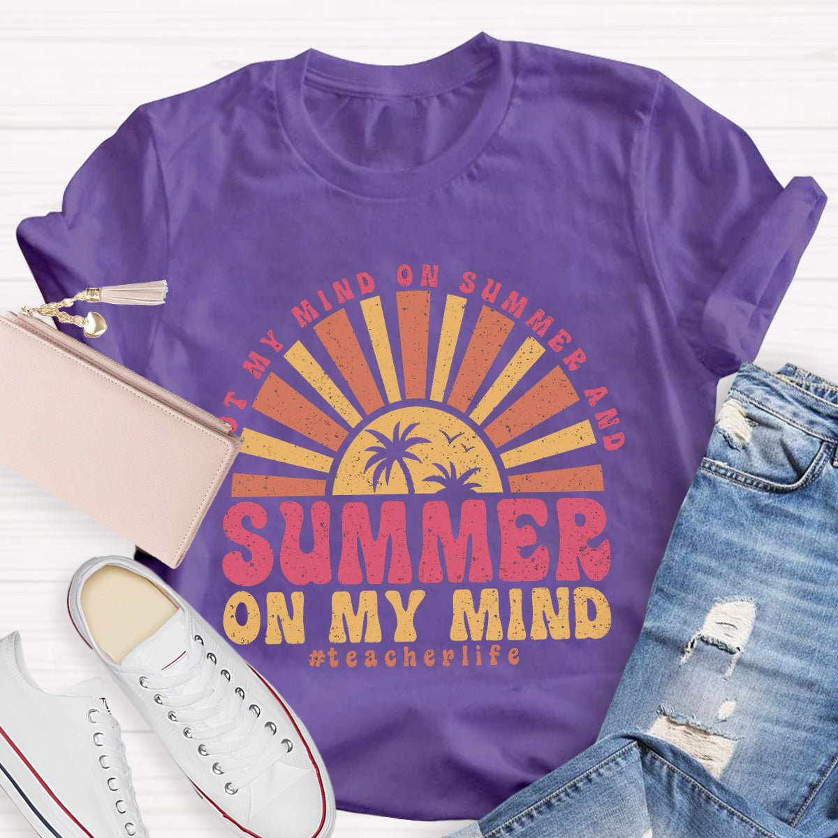 Summer Of My Mind Teacher Life  Teacher T-Shirt