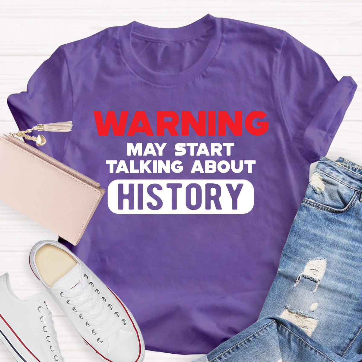 Warning May Start Talking About History Teacher T-Shirt