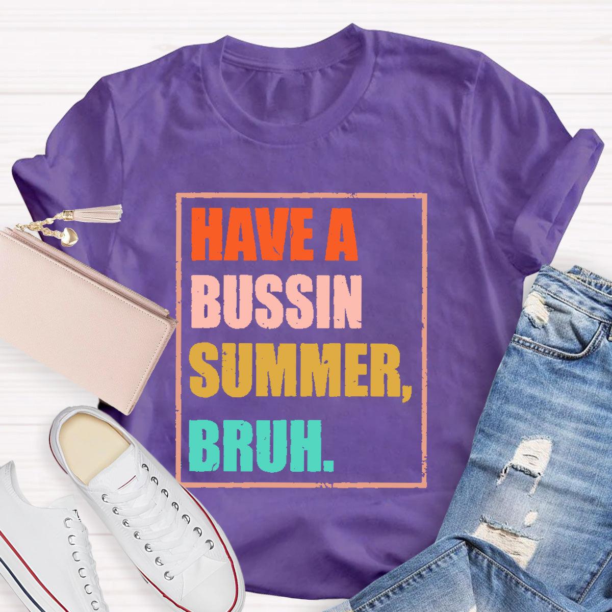 Have A Bussin Summer Bruh Teacher T-Shirt