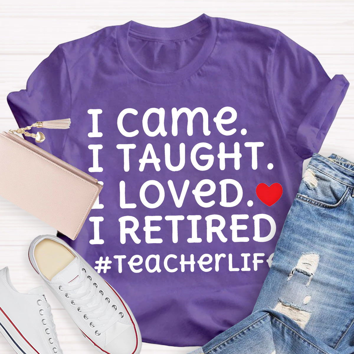 I Loved I Retired Teacher Life Teacher T-Shirt