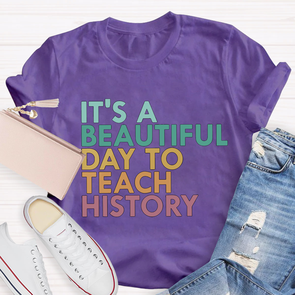 It's A Beautiful Day To Teach History Teacher T-Shirt
