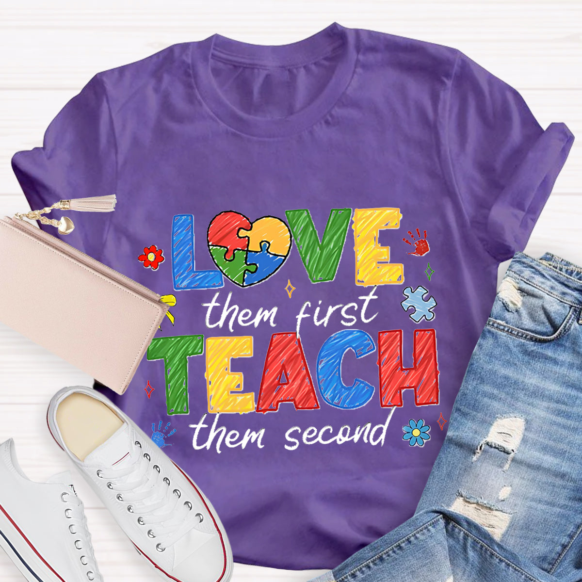 Love Them First Teach Them Second Teacher T-Shirt