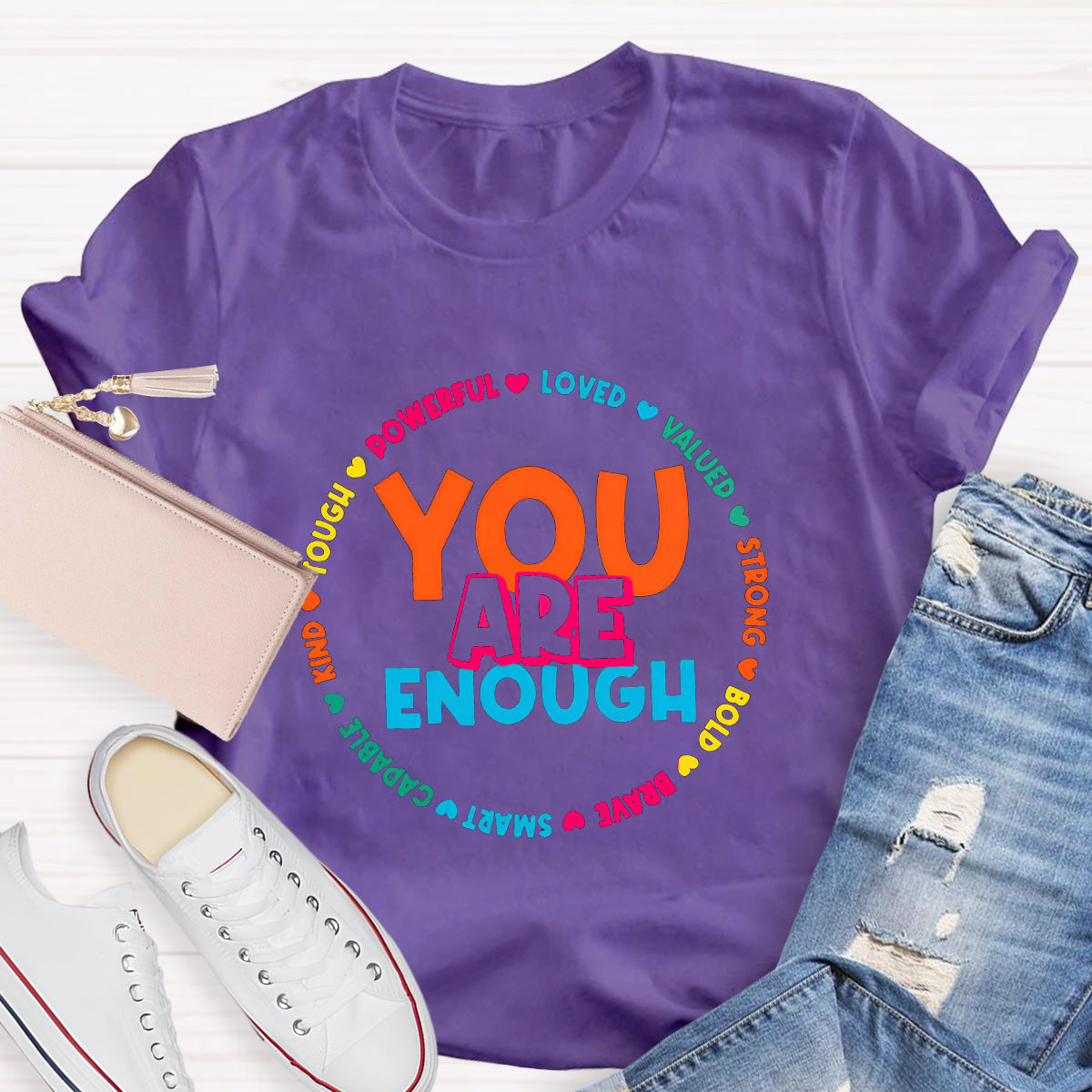 You Are Enough Loved Powerful Teacher T-Shirt