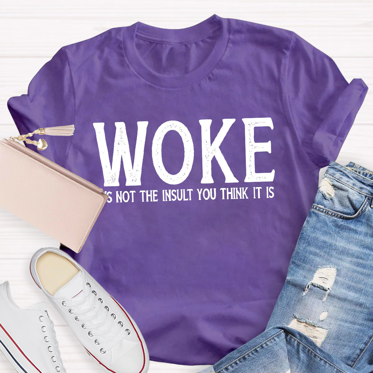 Woke It's Not The Insult You Think It Is Teacher T-Shirt