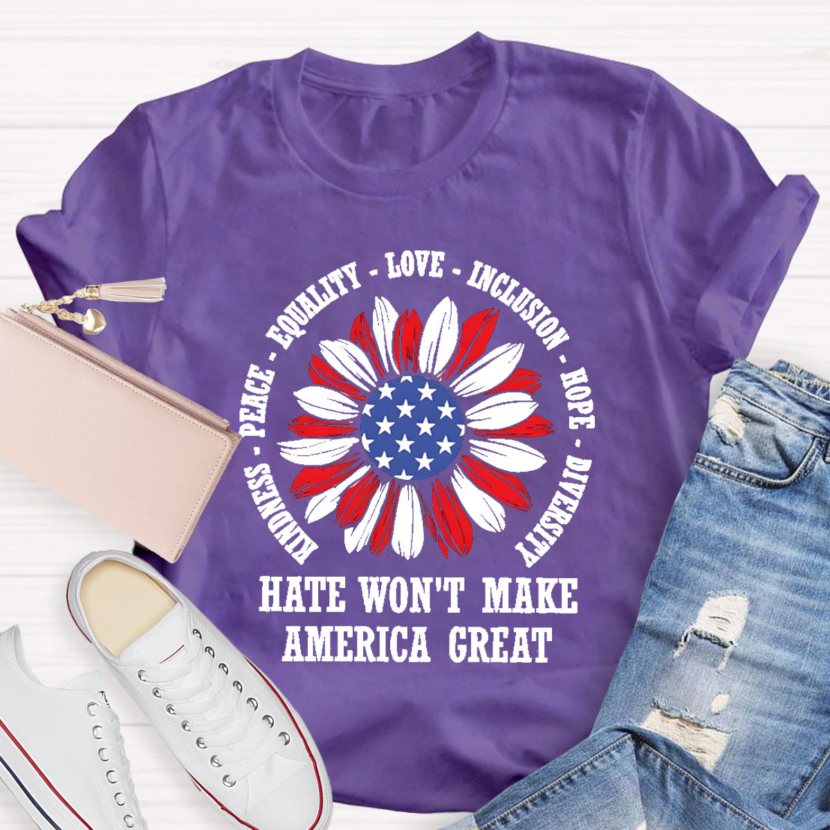 Kindness Peace Love Hate Won't Make America Great Teacher T-Shirt