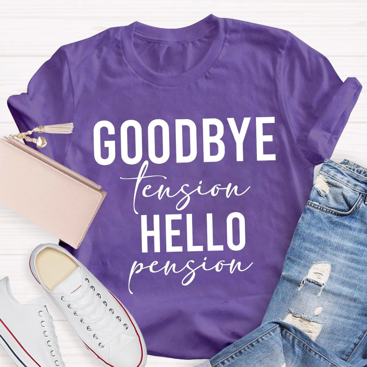 Goodbye tension Hello Pension Teacher T-Shirt