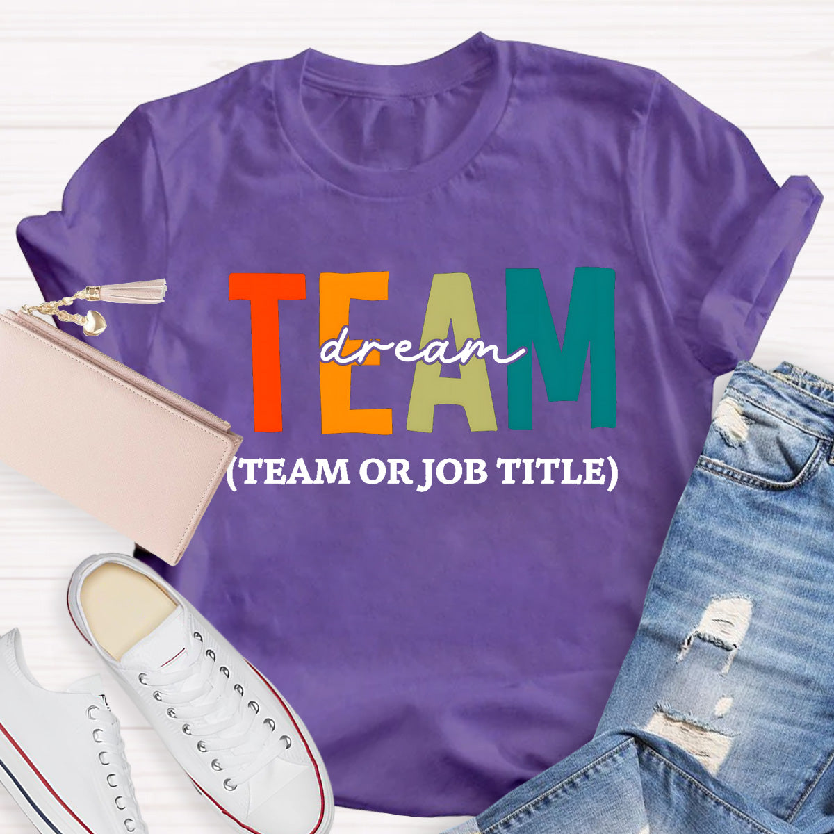 Personalized Dream Team Name or Job Title T-Shirt