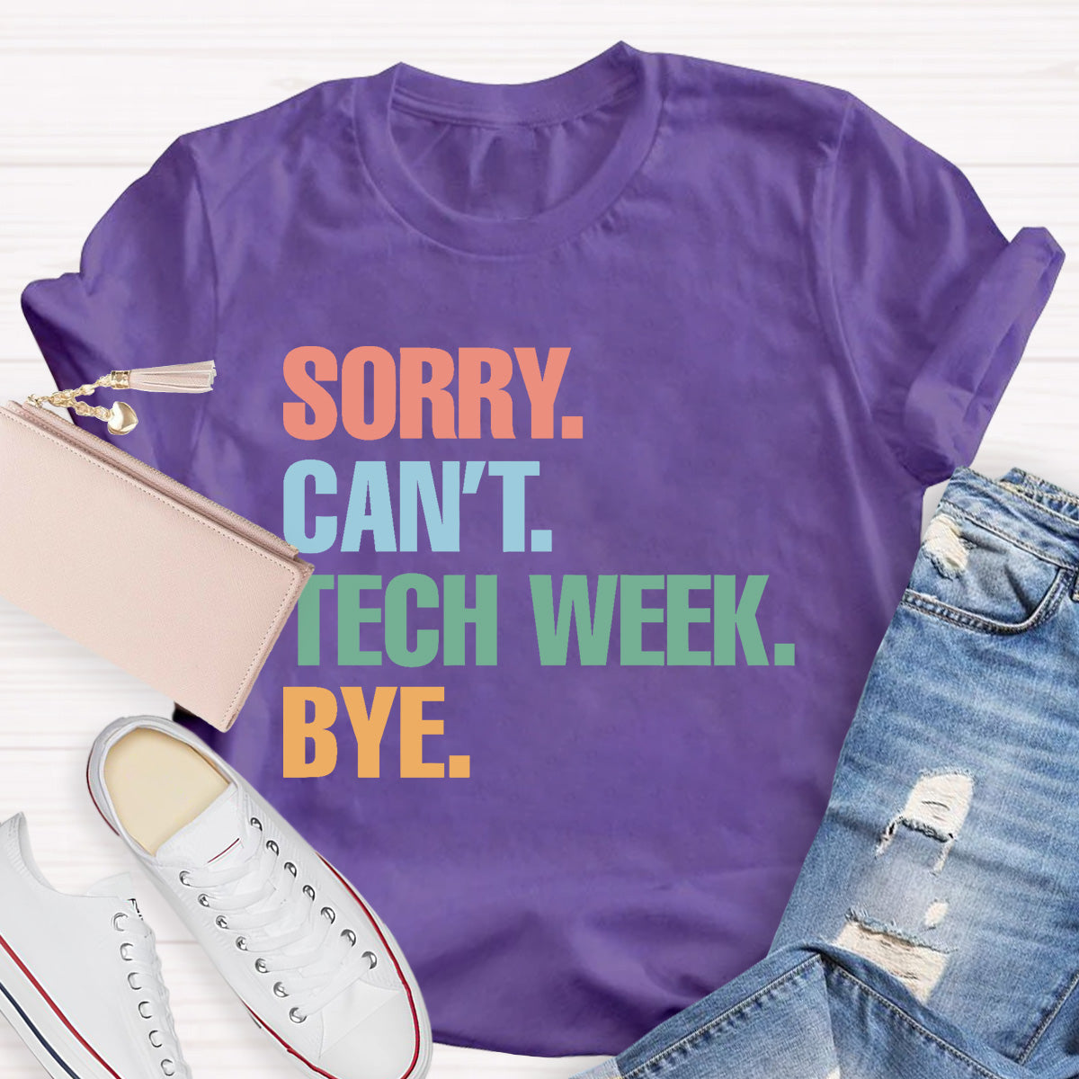 Sorry Can't Tech Week Bye Teacher T-Shirt
