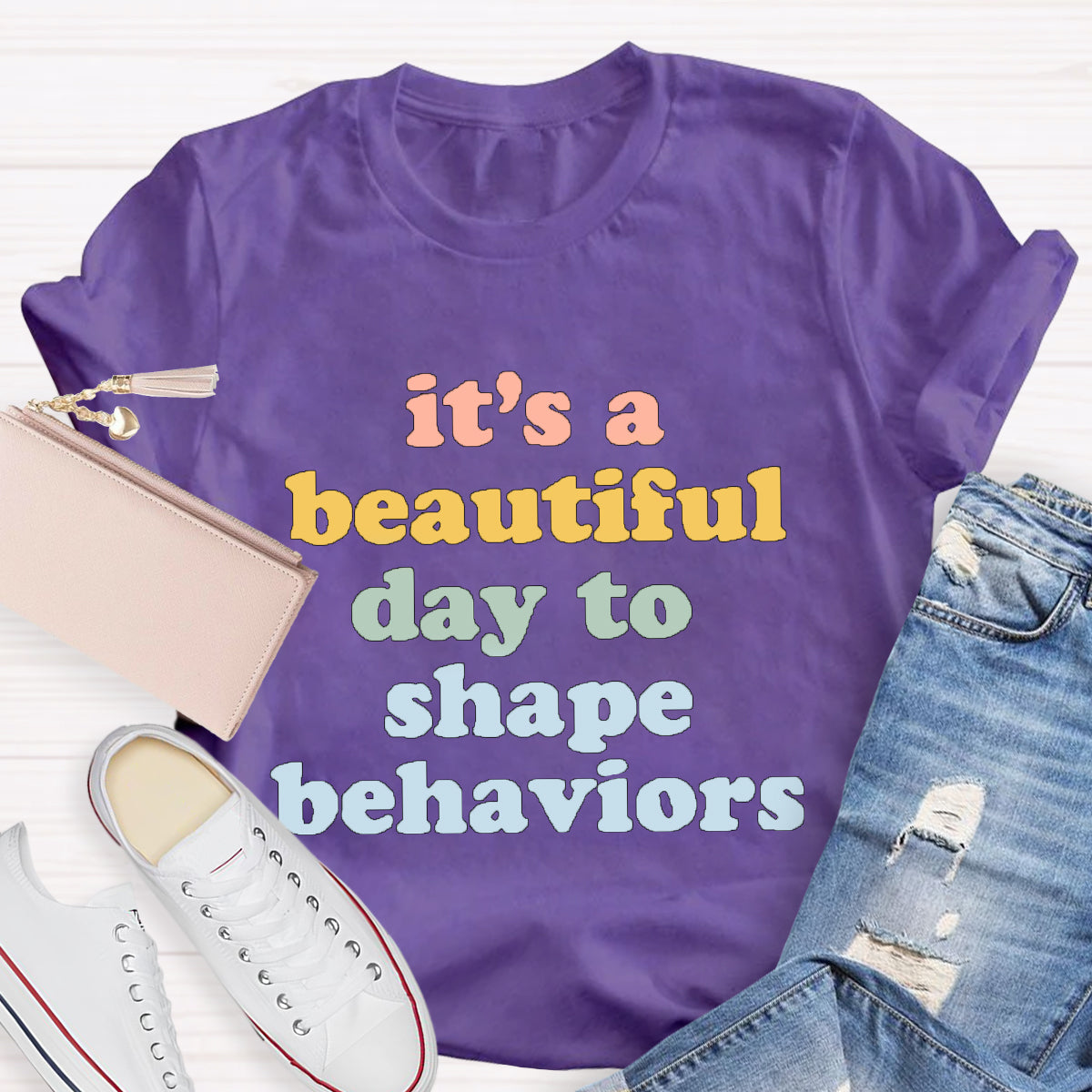 It's A Beautiful Day To Shape Behaviors T-Shirt