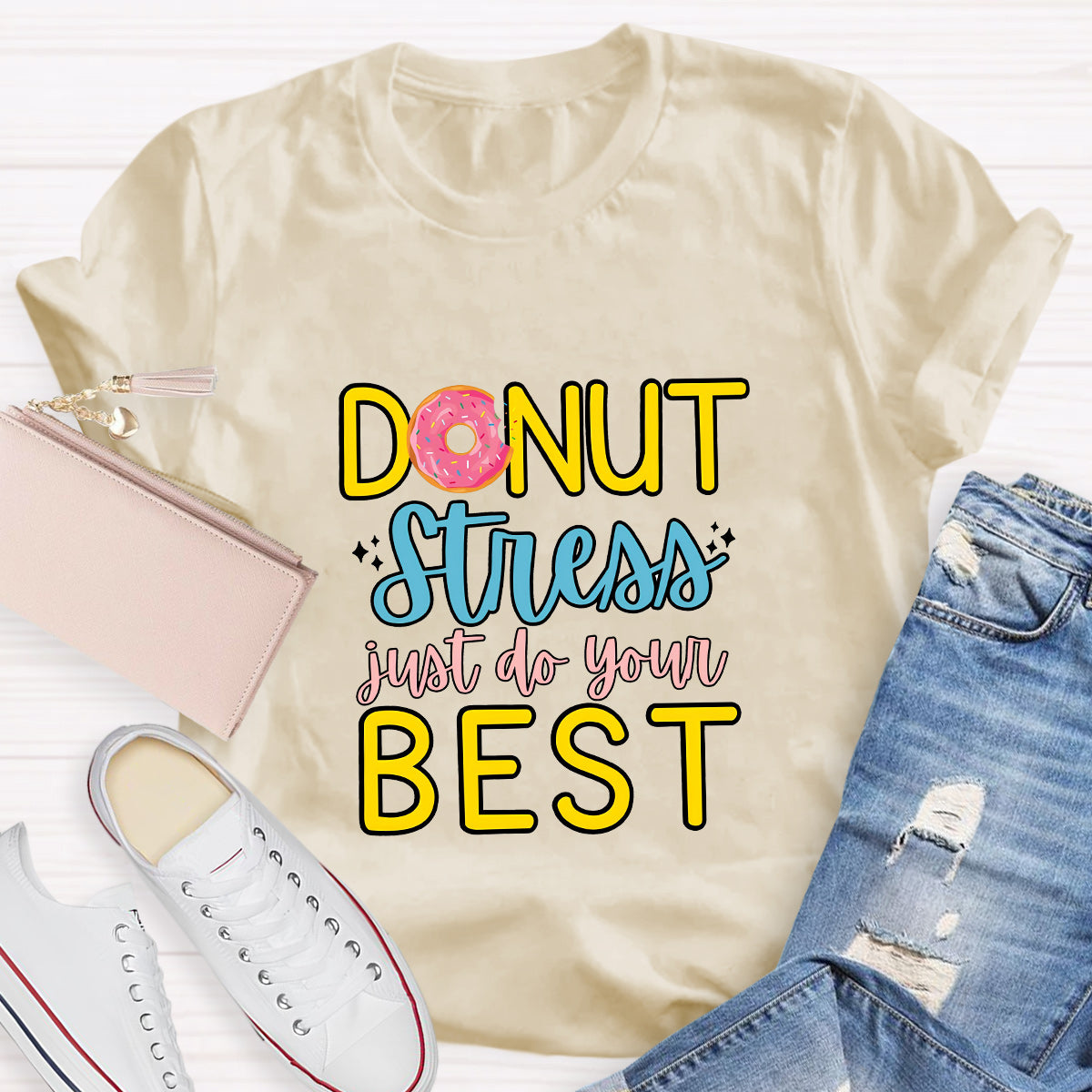 Donut Stress Just Do Your Best T-Shirt