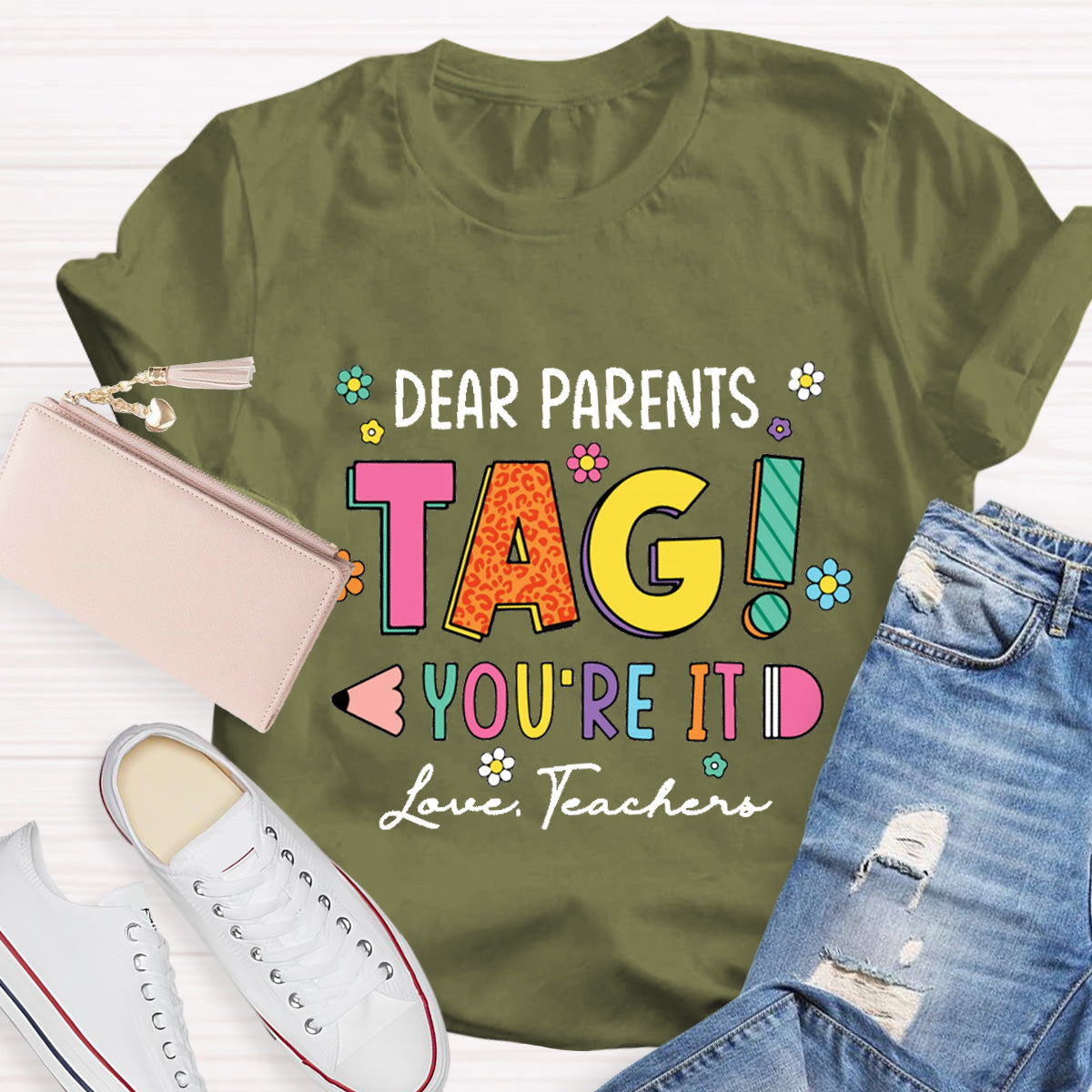 Dear Parents Tag You Are In It Love Teacher T-Shirt