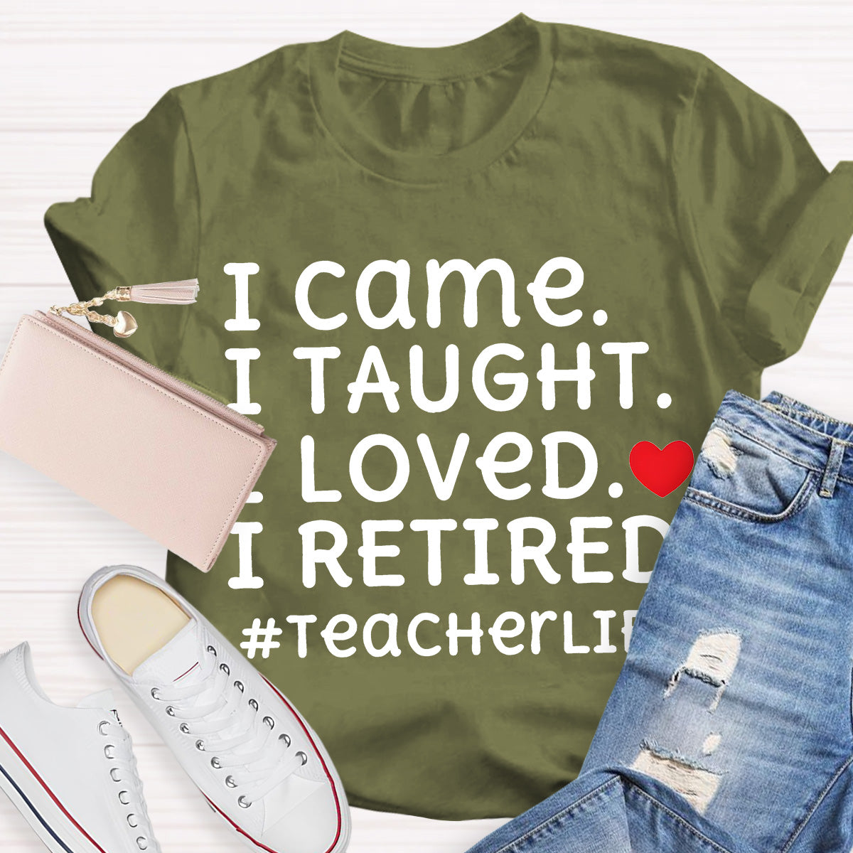 I Loved I Retired Teacher Life Teacher T-Shirt
