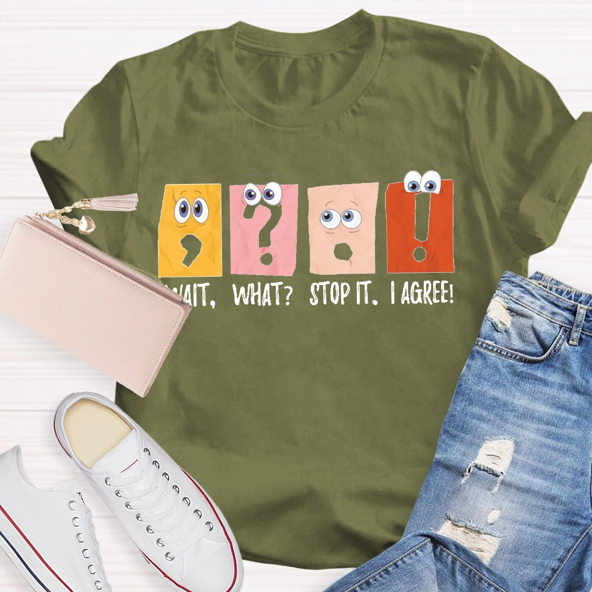 Wait What Stop It I Agree Grammar Teacher Shirt