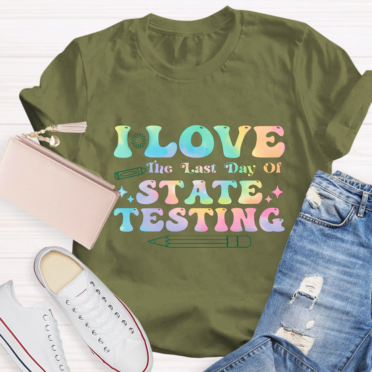I Love State Testing Last Day Teacher T-Shirt