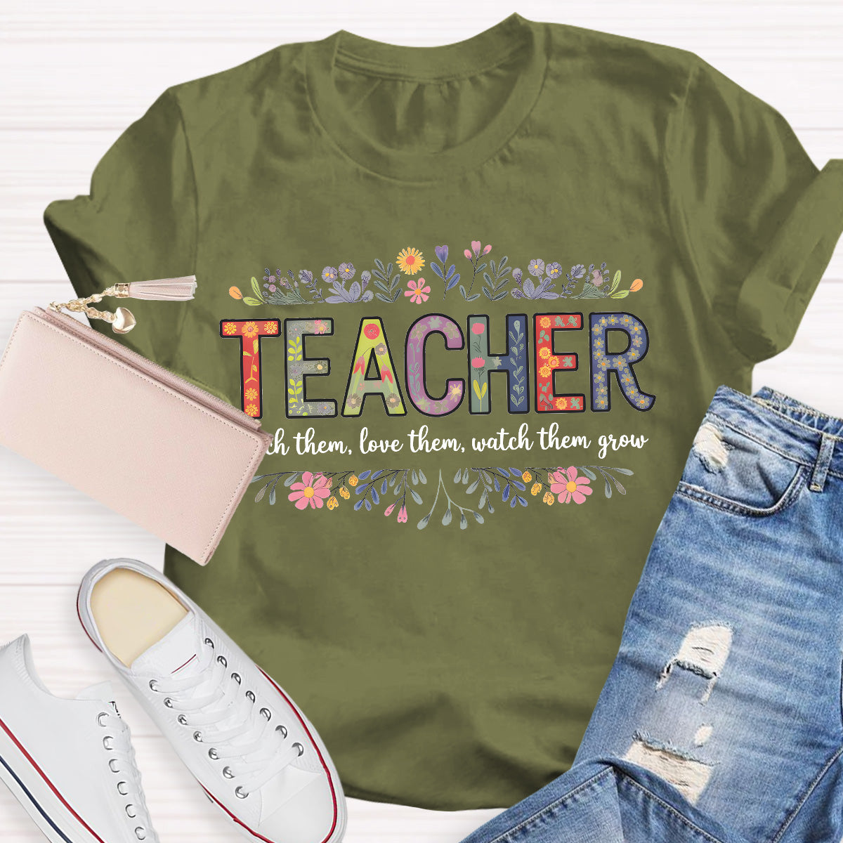 Teach Them Love Them Watch Them Grow Teacher T-Shirt