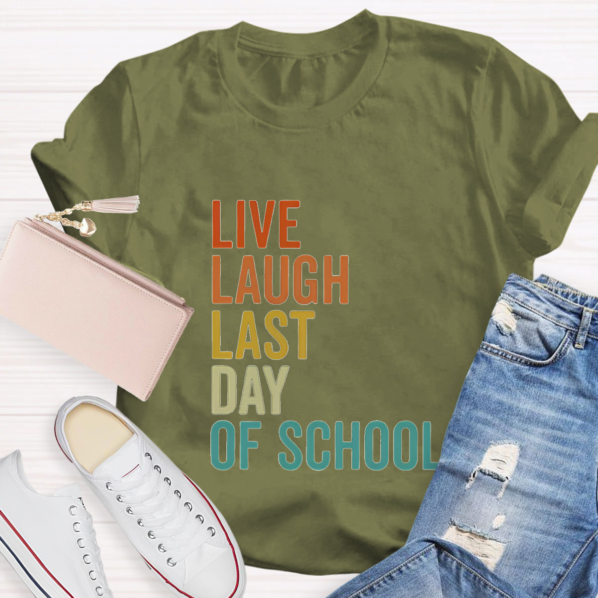 Live Laugh Last Day Of School Teacher T-Shirt