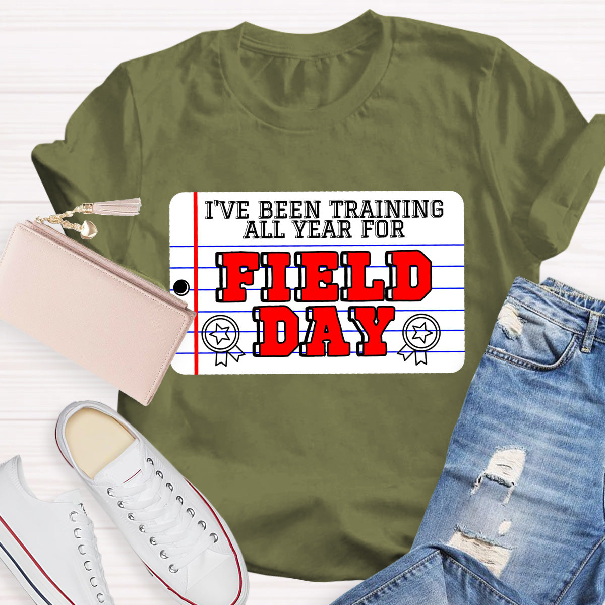 I've Been Training All Year For Field Day Teacher T-Shirt