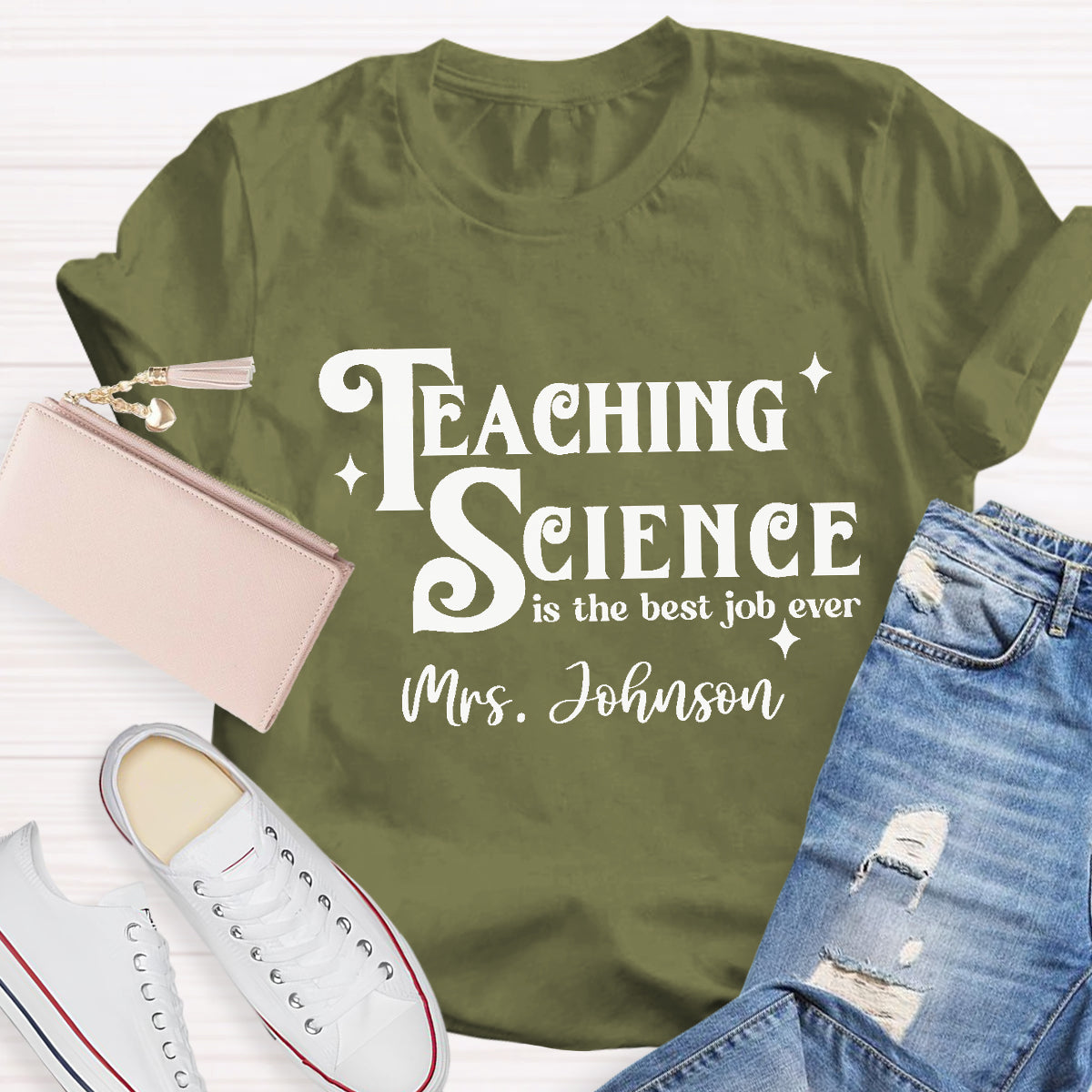 Personalized Name Teaching Science Is The Job Ever Teacher T-Shirt