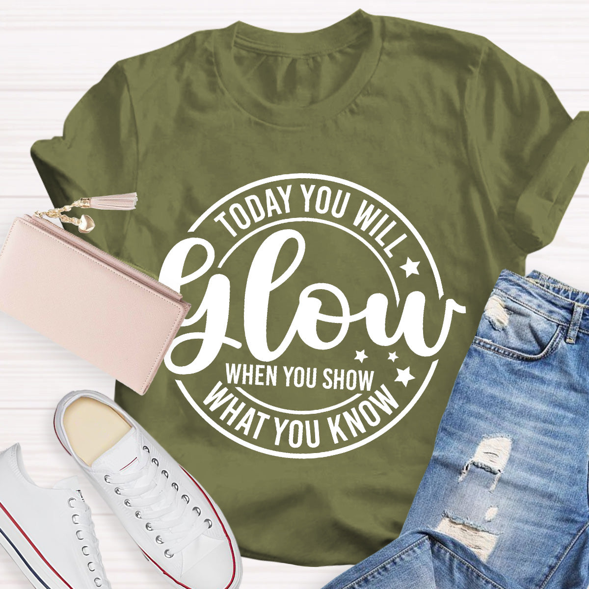 Today You Will Glow Teacher T-Shirt