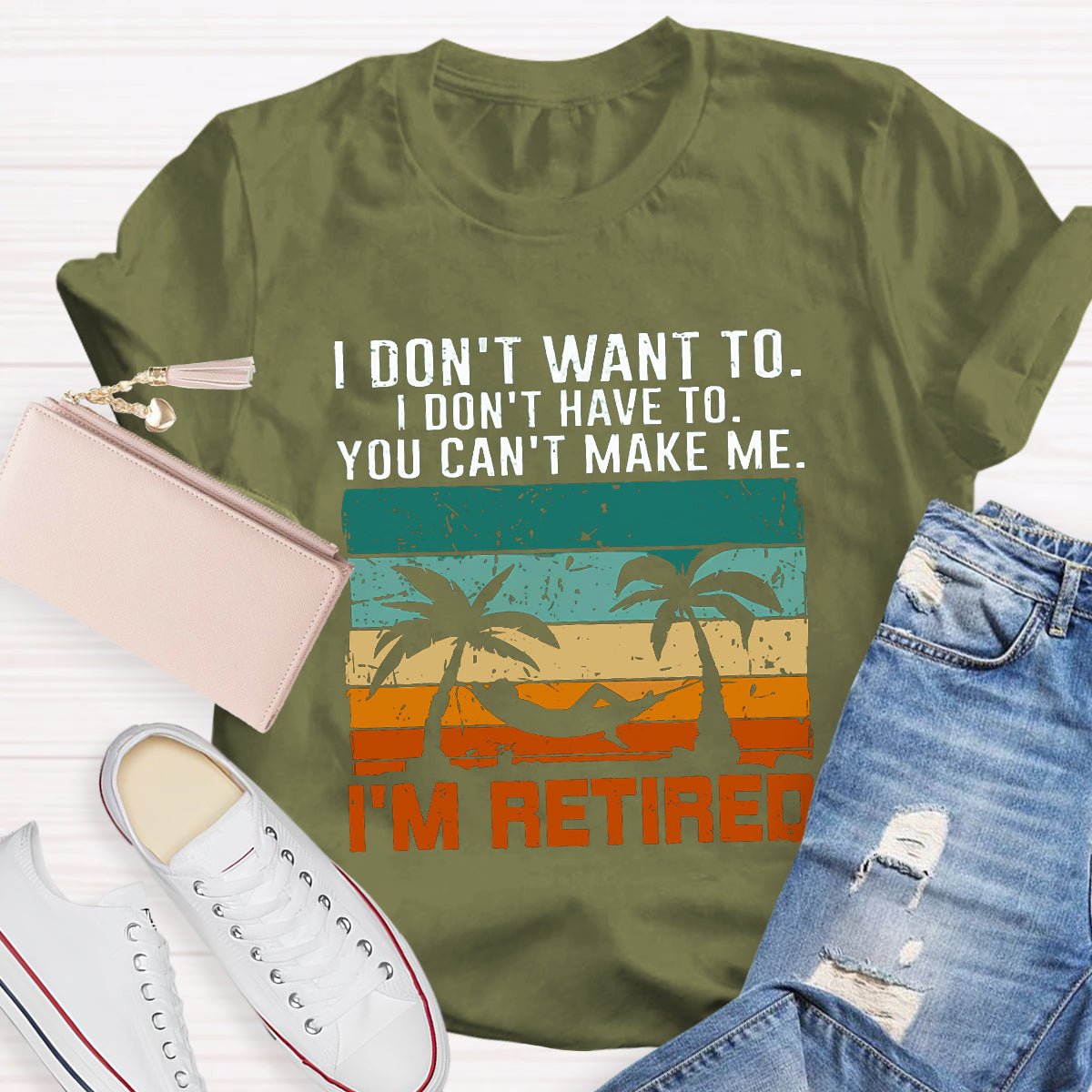 I Don't Want To I'm Retired Teacher T-Shirt