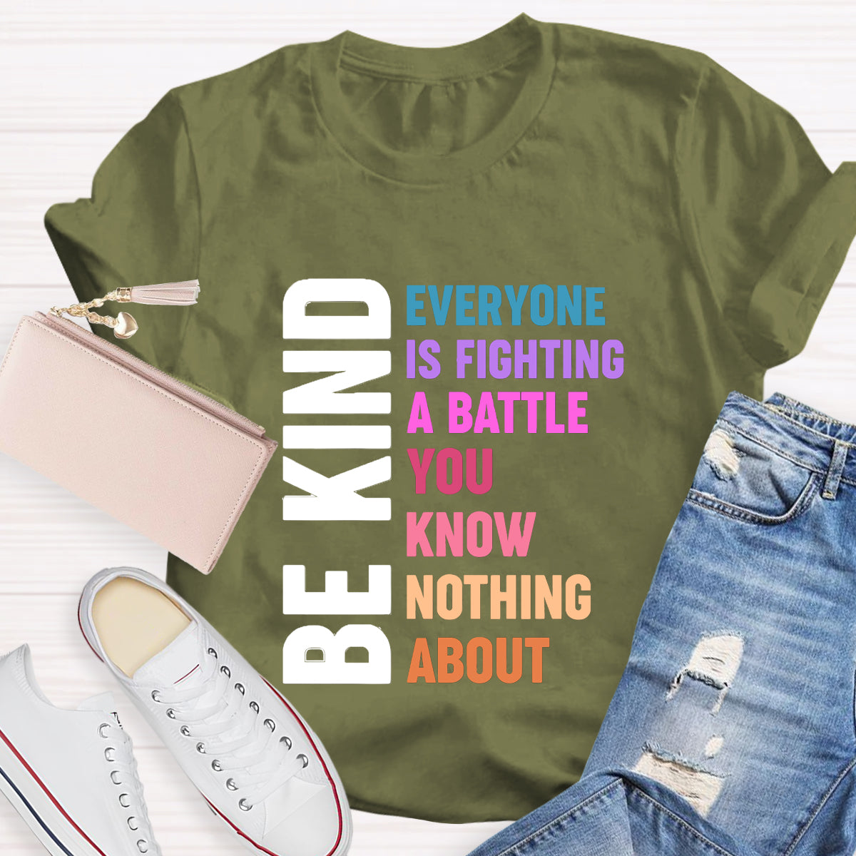 Be Kind Everyone Is Fighting T-Shirt