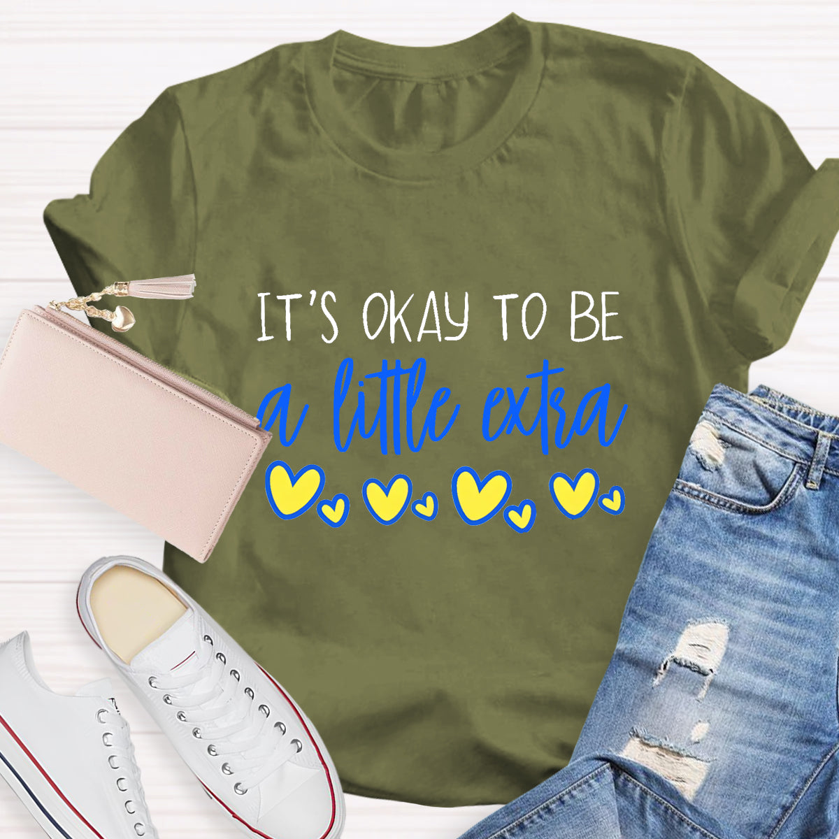 It's OK To Be A Little Extra Heart Printed T-Shirt
