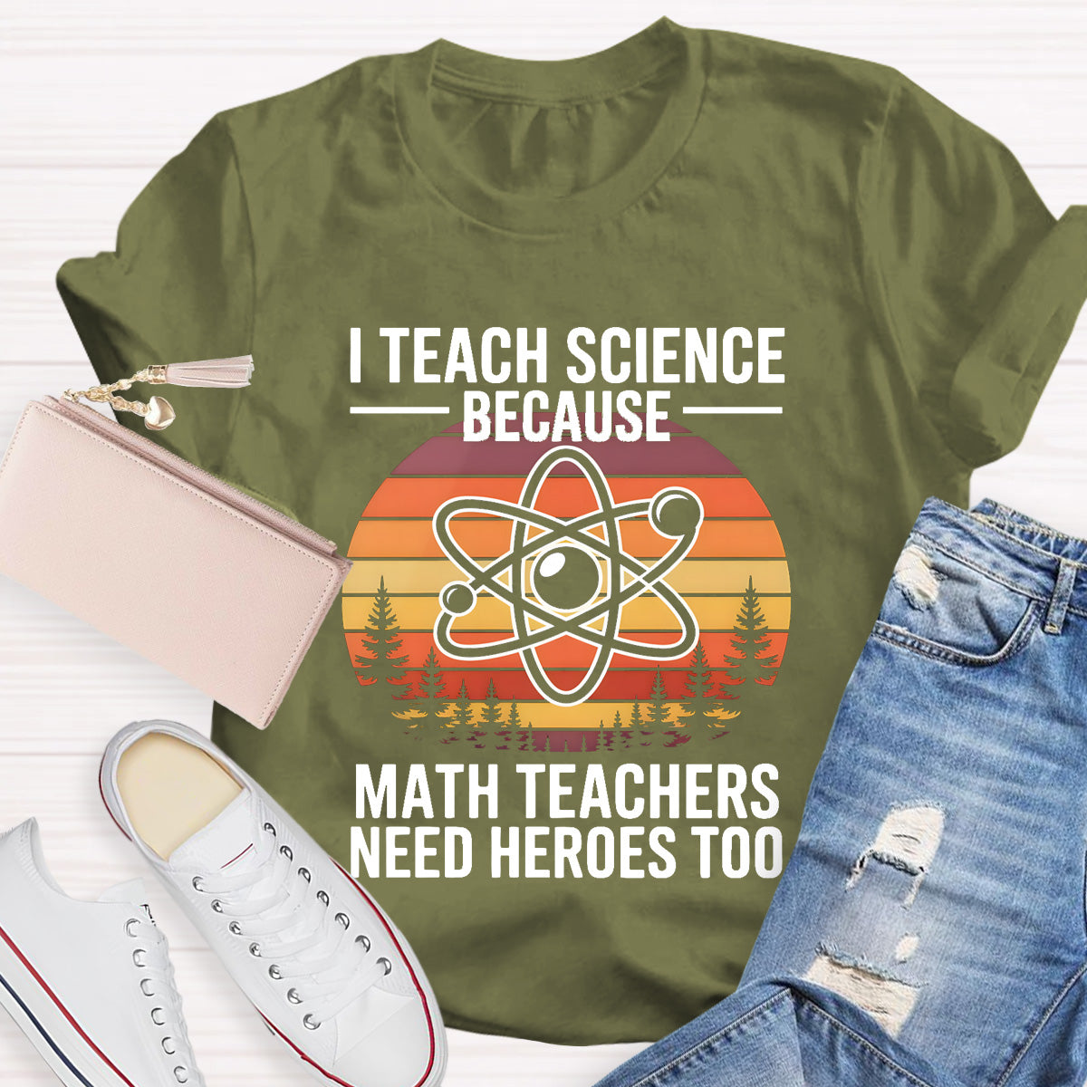 I Teach Science Because Math Teacher Need Hero T-Shirt