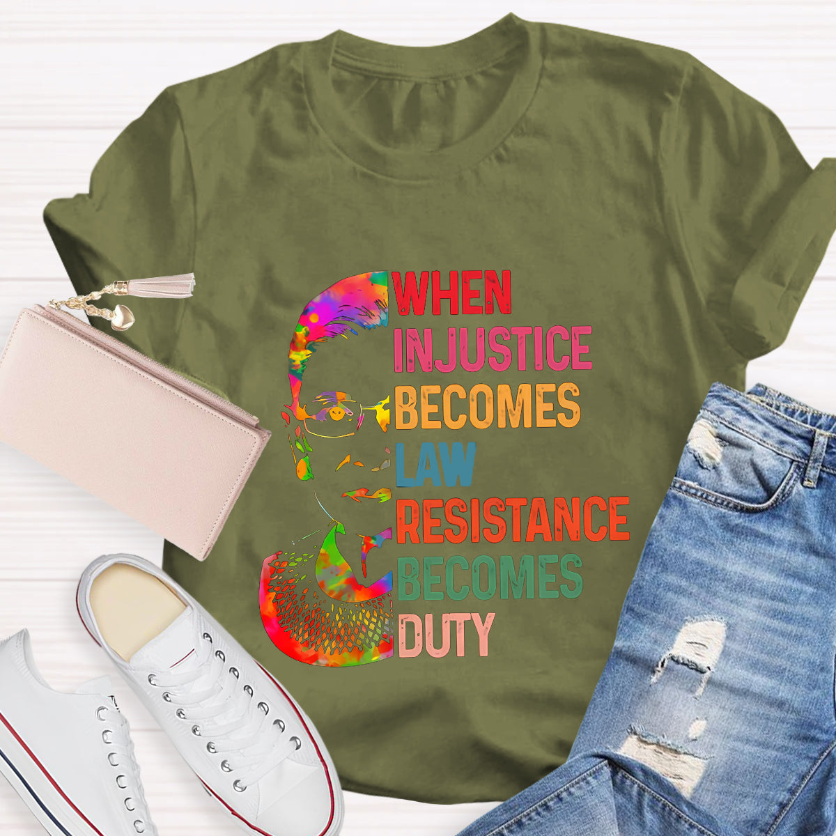 When Injustice Becomes Law  Resistance Becomes Duty T-Shirt