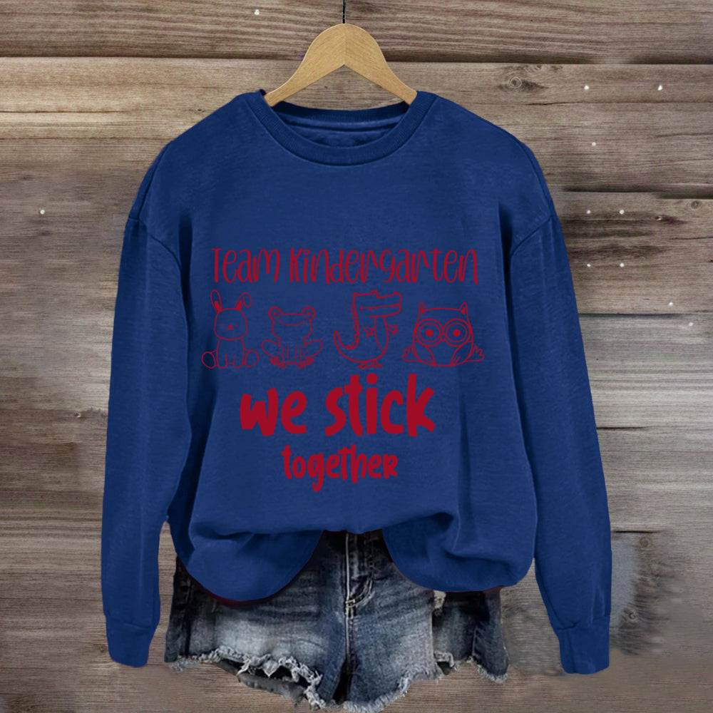 Personalized Grade Kindergarten Team We Stick Together Sweatshirt