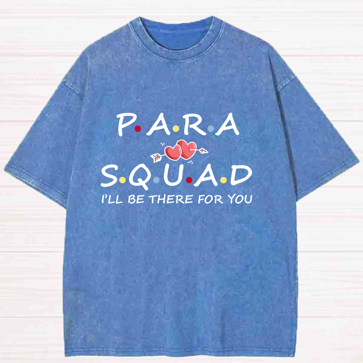Para Squad I'll Be There For You Washed T-shirt