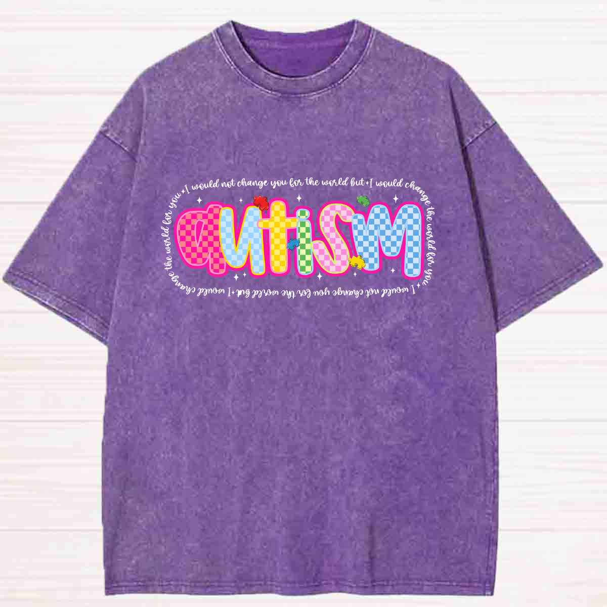 I Would Change World For You Autism Washed T-shirt