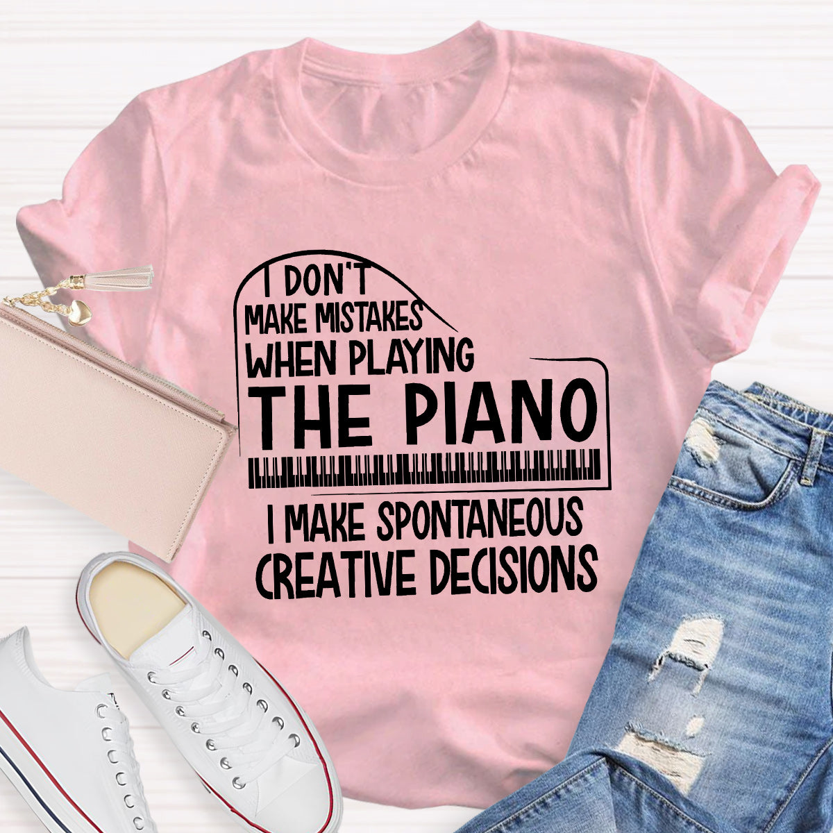 I Don't Make Mistakes When Playing The Piano  Teacher T-Shirt