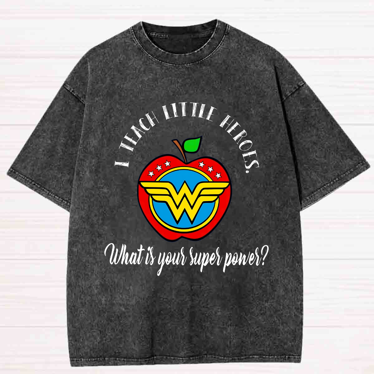 I Teach Little Heroes What Is Your Super Power Washed T-shirt
