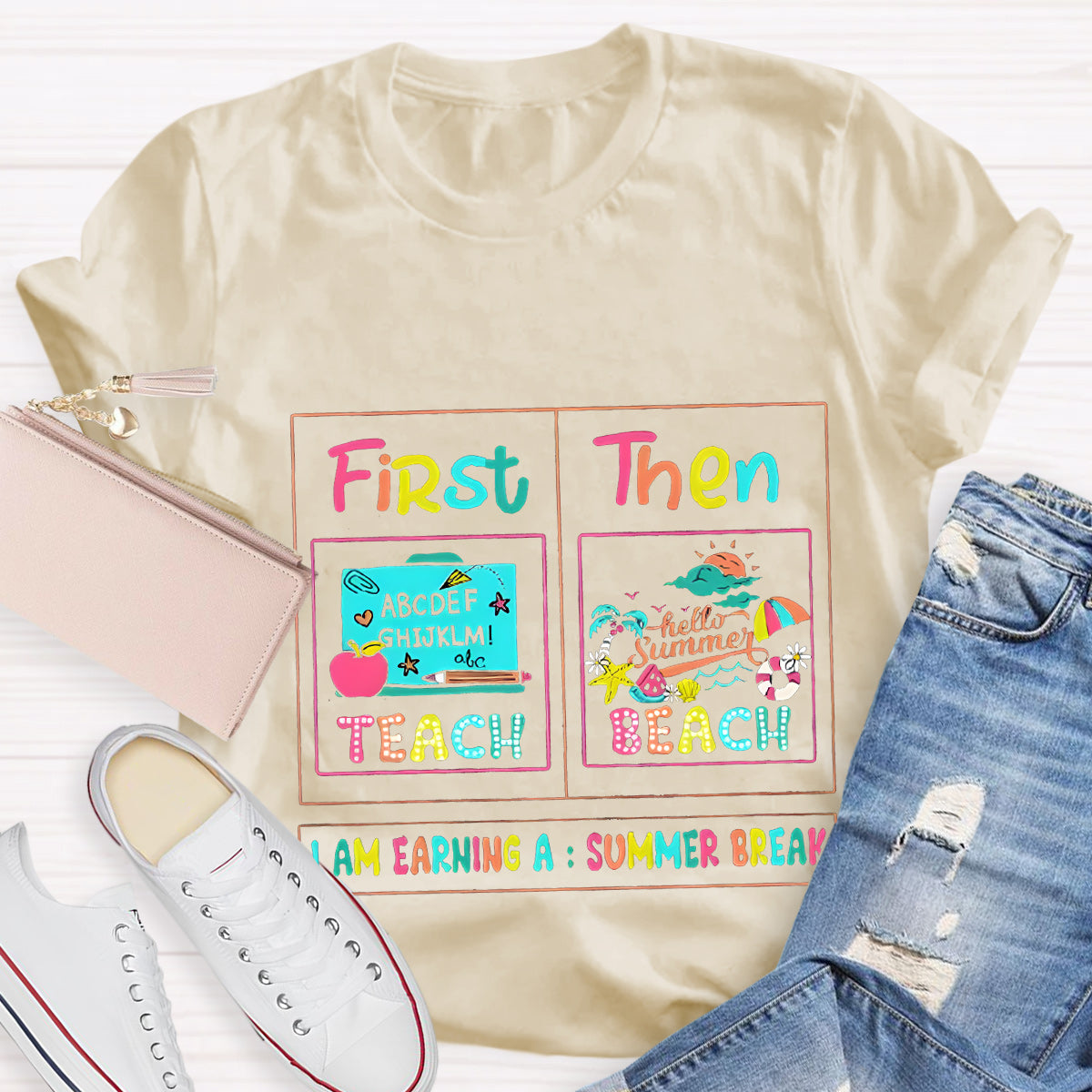 First Teach Then Beach I'M Earning Summer Break T-Shirt