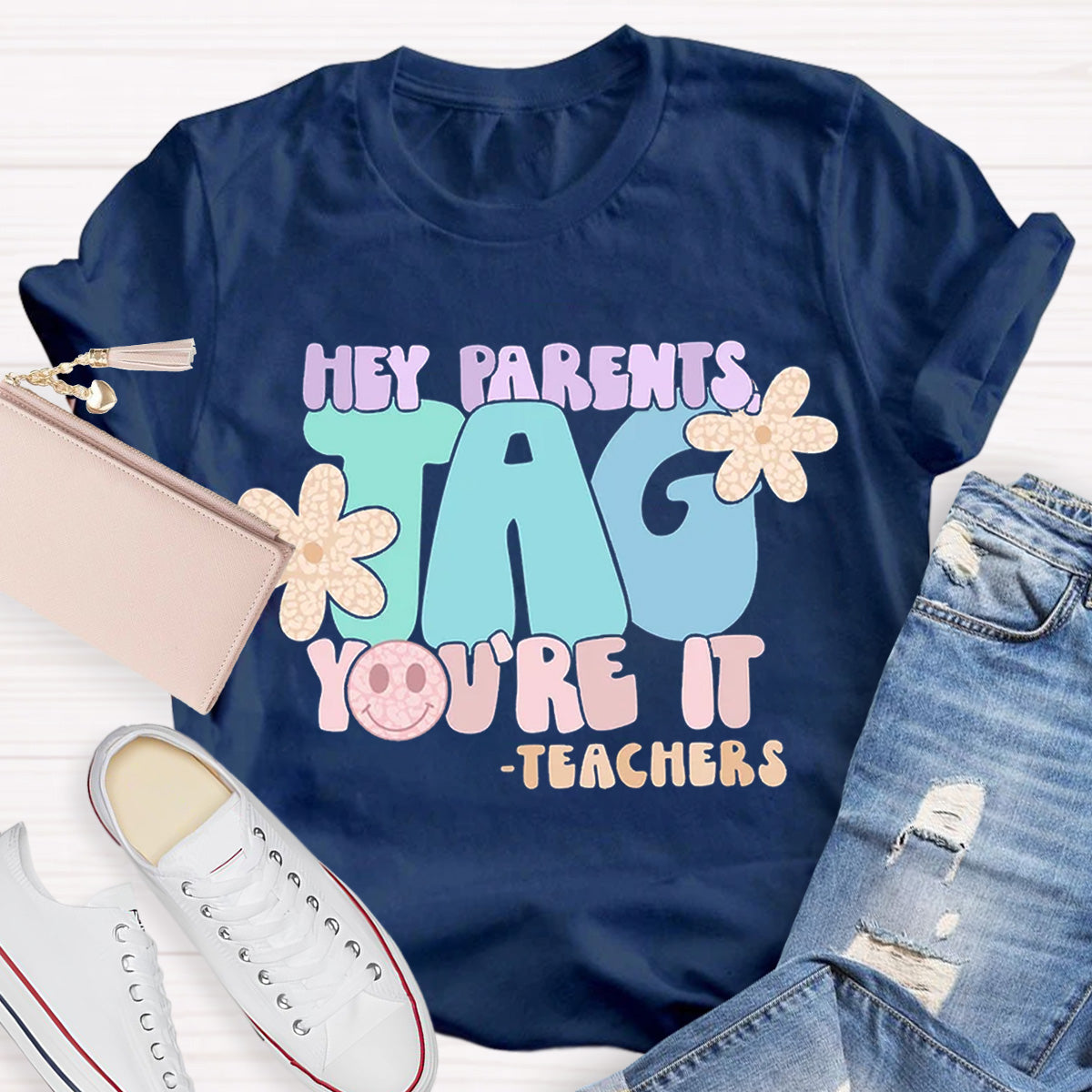 Hey Parents Tag You‘re It Teacher T-Shirt