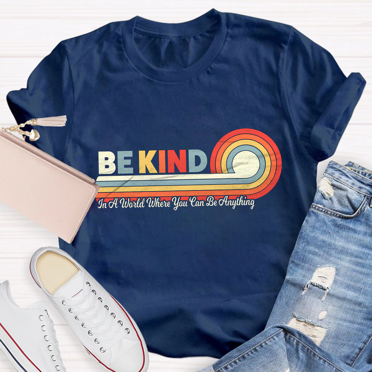 In A World Where You Can Be Anything Shirt, Be Kind Rainbow T-Shirt