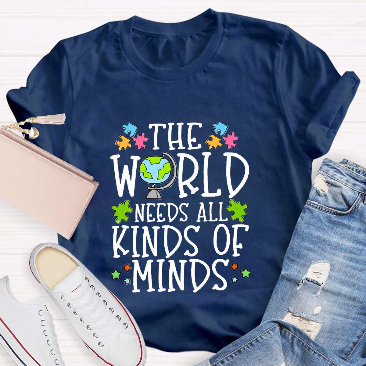 The World Needs All Kinds Of Minds Teacher T-Shirt