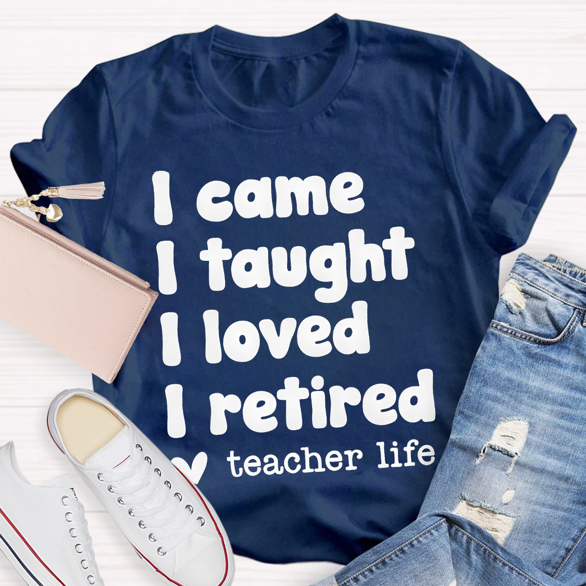 I Came I Taught Teacher Life Black Letters Teacher T-Shirt