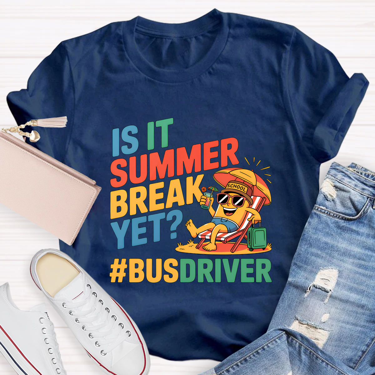 Is It Summer Break Yet? Bus Driver T-Shirt